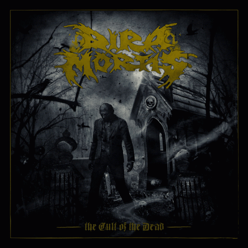 Dira Mortis : The Cult of the Dead Dira Mortis : The Cult of the Dead